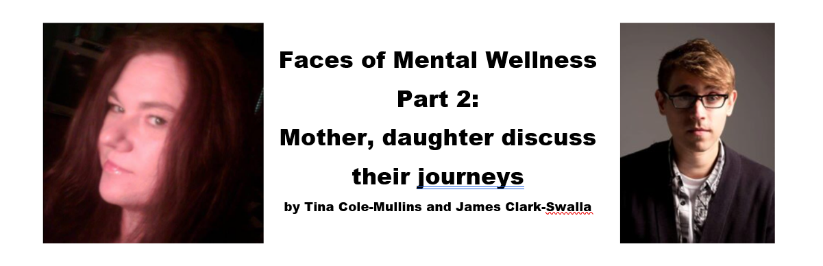 Faces of Mental Wellness Part 2: Mother, daughter discuss their journeys