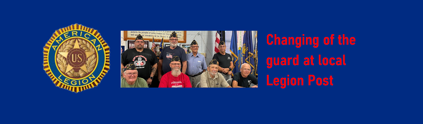 Summer signaled a changing of the guard at local Legion Post