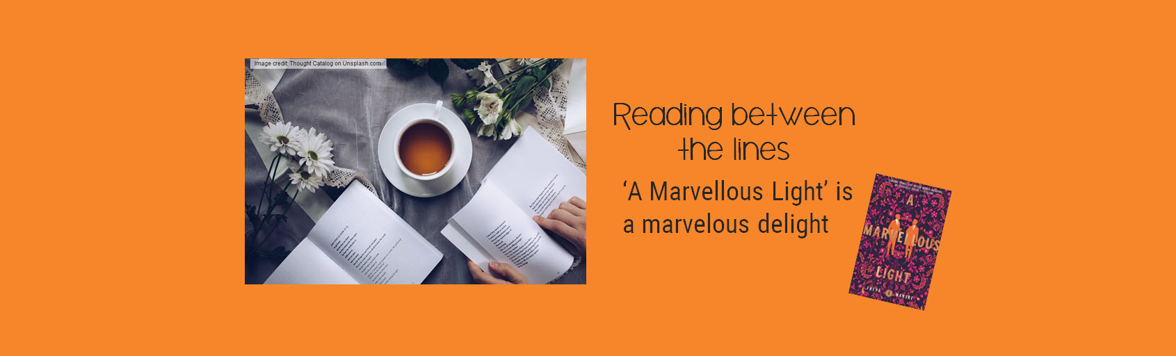 ‘A Marvellous Light’ is a Marvelous Delight