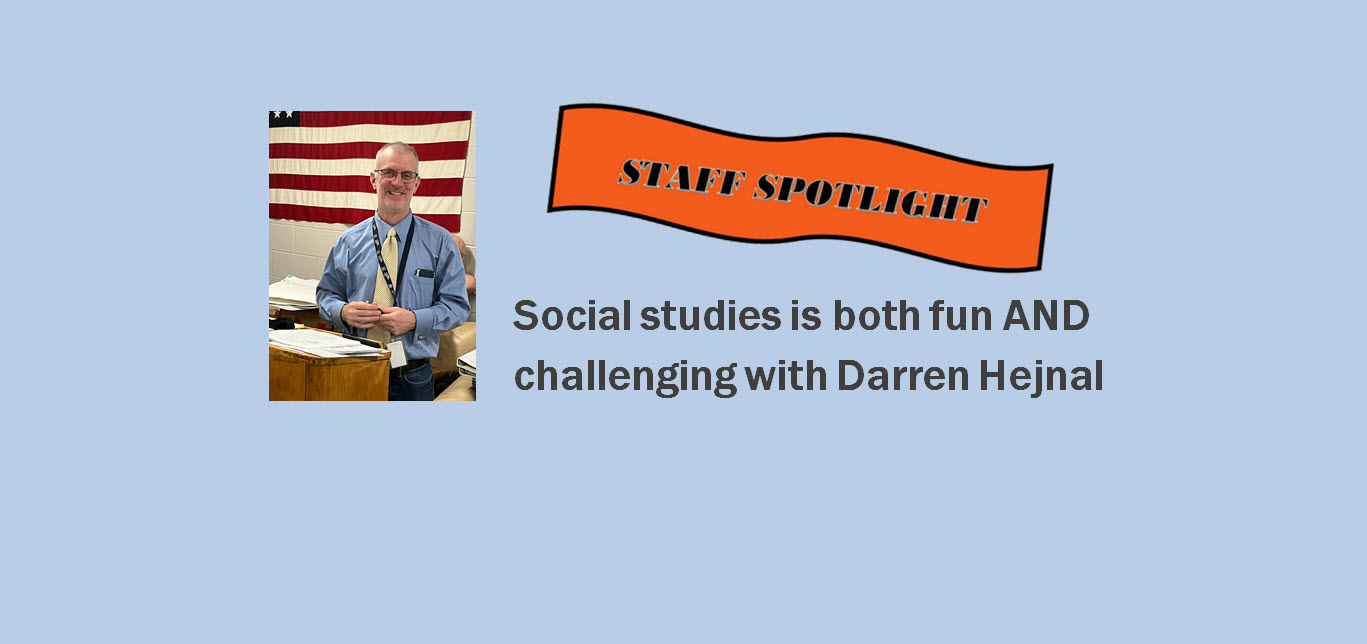 Staff Spotlight: Darren Hejnal makes social studies both fun and challenging
