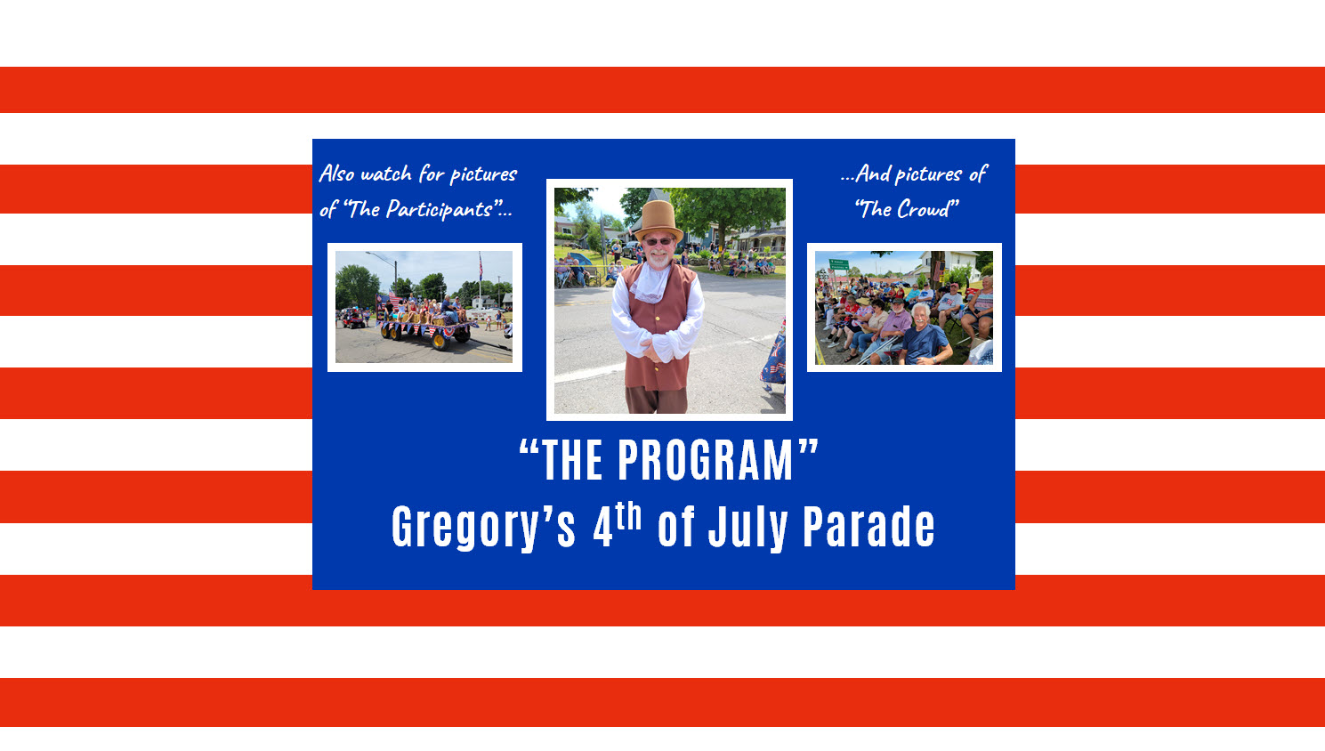 A quick review of the program from Gregory’s 2022 4th of July Parade