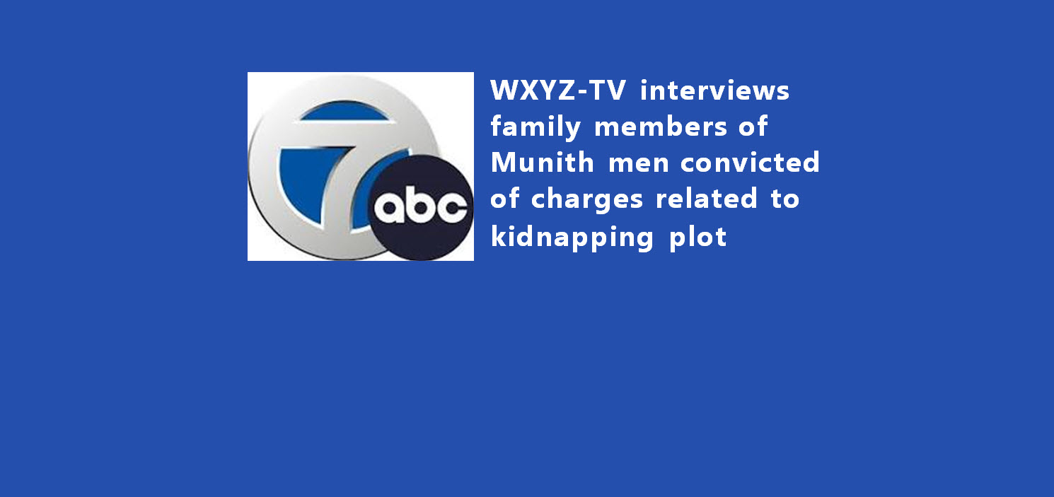 WXYZ-TV interviews family members of Munith men convicted of charged related to kidnapping plot