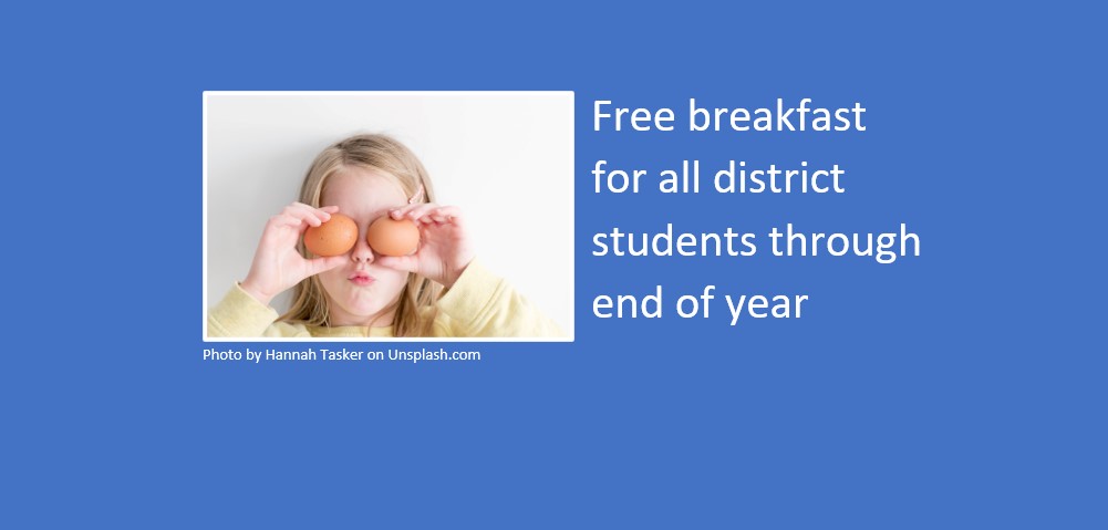 Free breakfast available for all district students through end of year