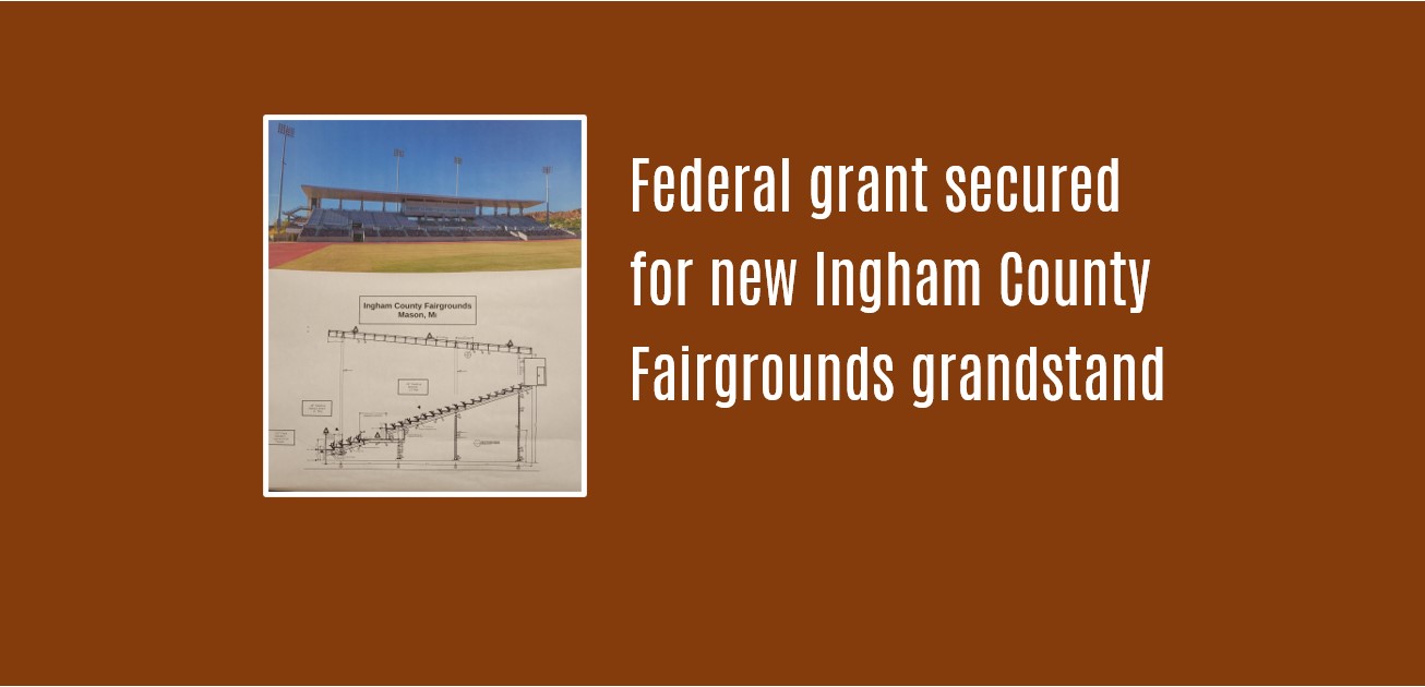 Federal grant secured for new Ingham County Fairgrounds grandstand