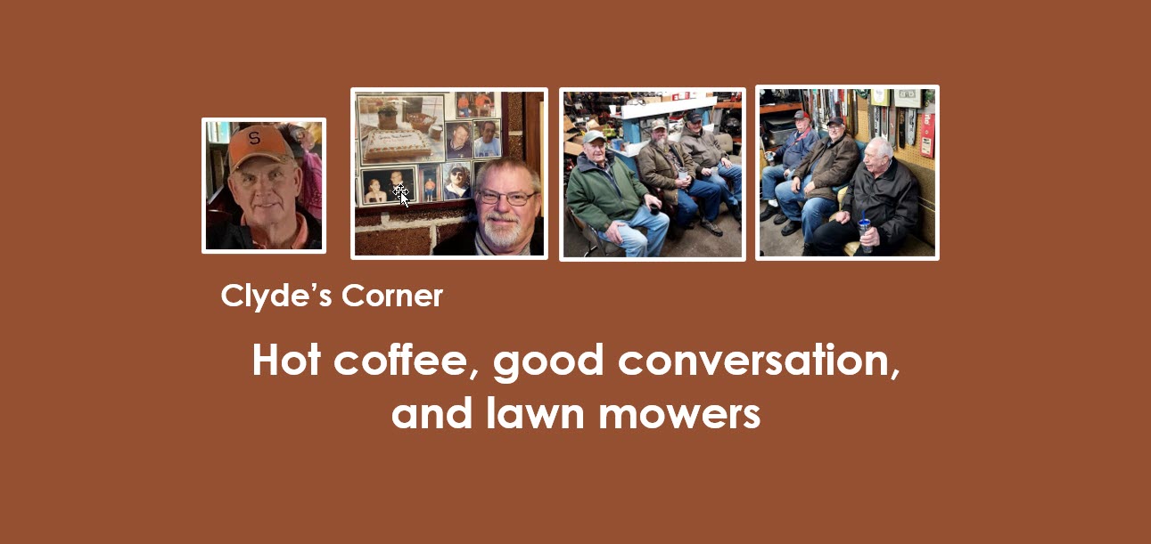Clyde’s Corner: Hot coffee, good conversation, and lawn mowers