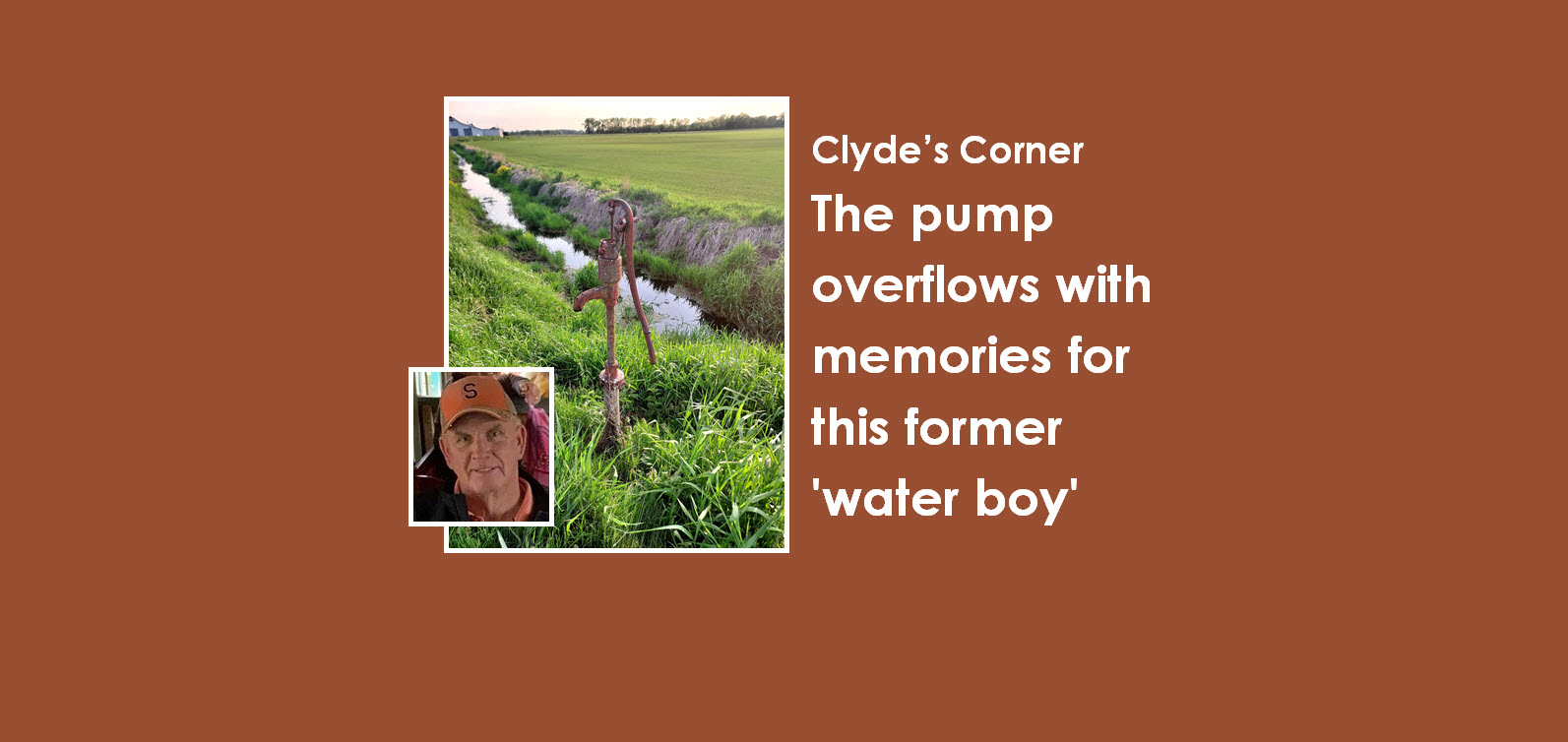 Clyde’s Corner: The pump overflows with memories for this former ‘water boy’