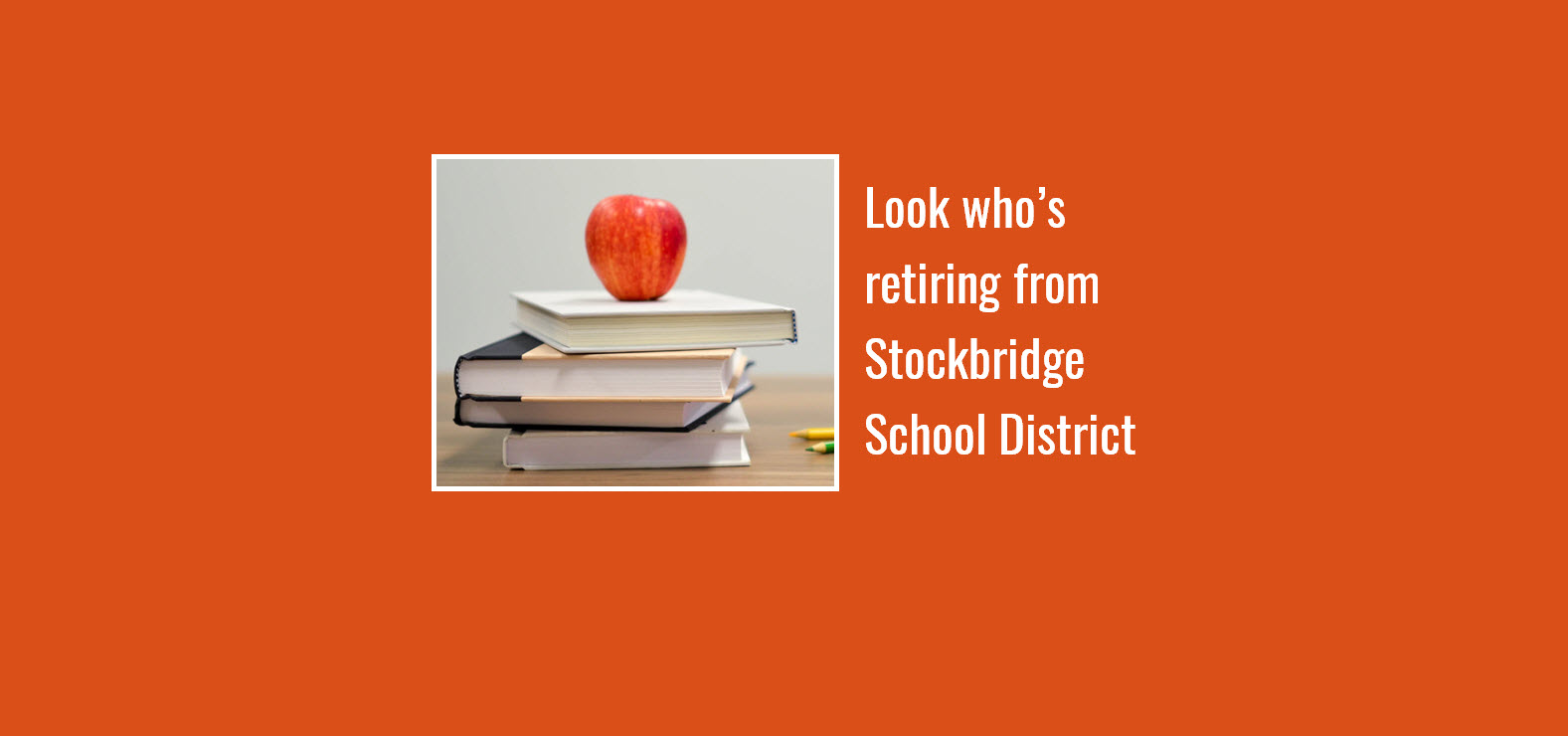 Look who’s retiring from Stockbridge School District