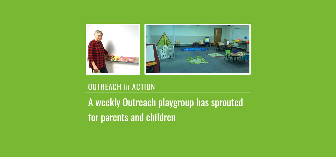 Outreach in Action: A weekly Outreach playgroup has sprouted for parents and children