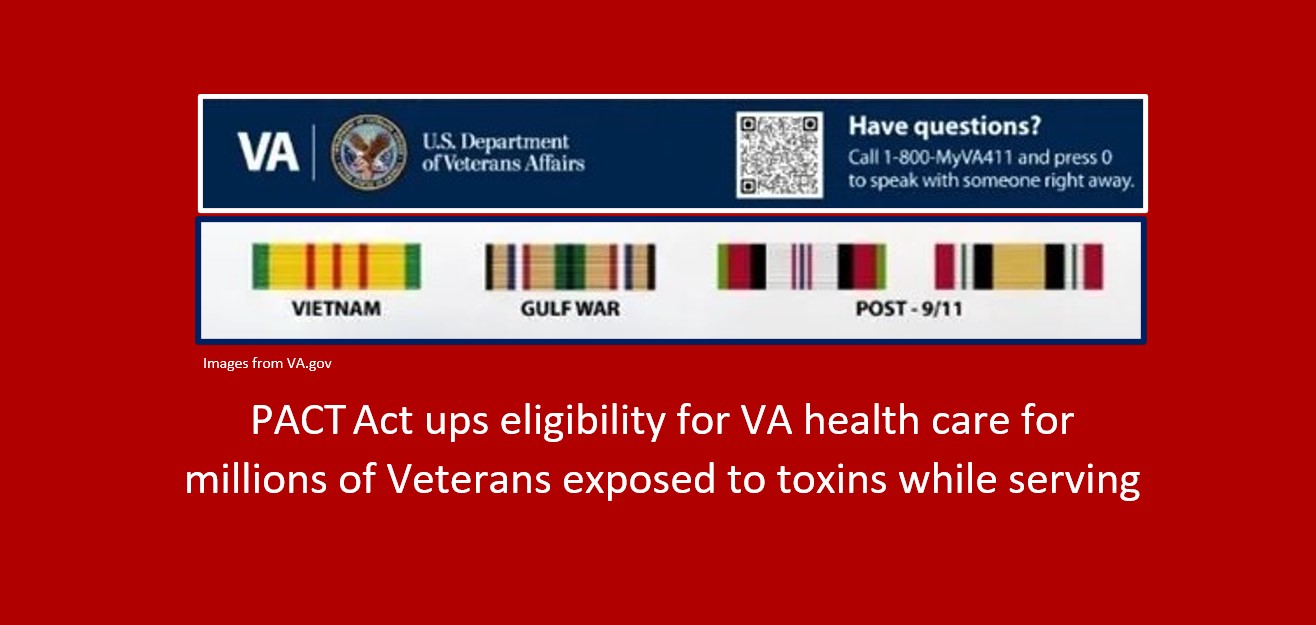 PACT Act ups eligibility for VA health care for millions of Veterans exposed to toxins while serving
