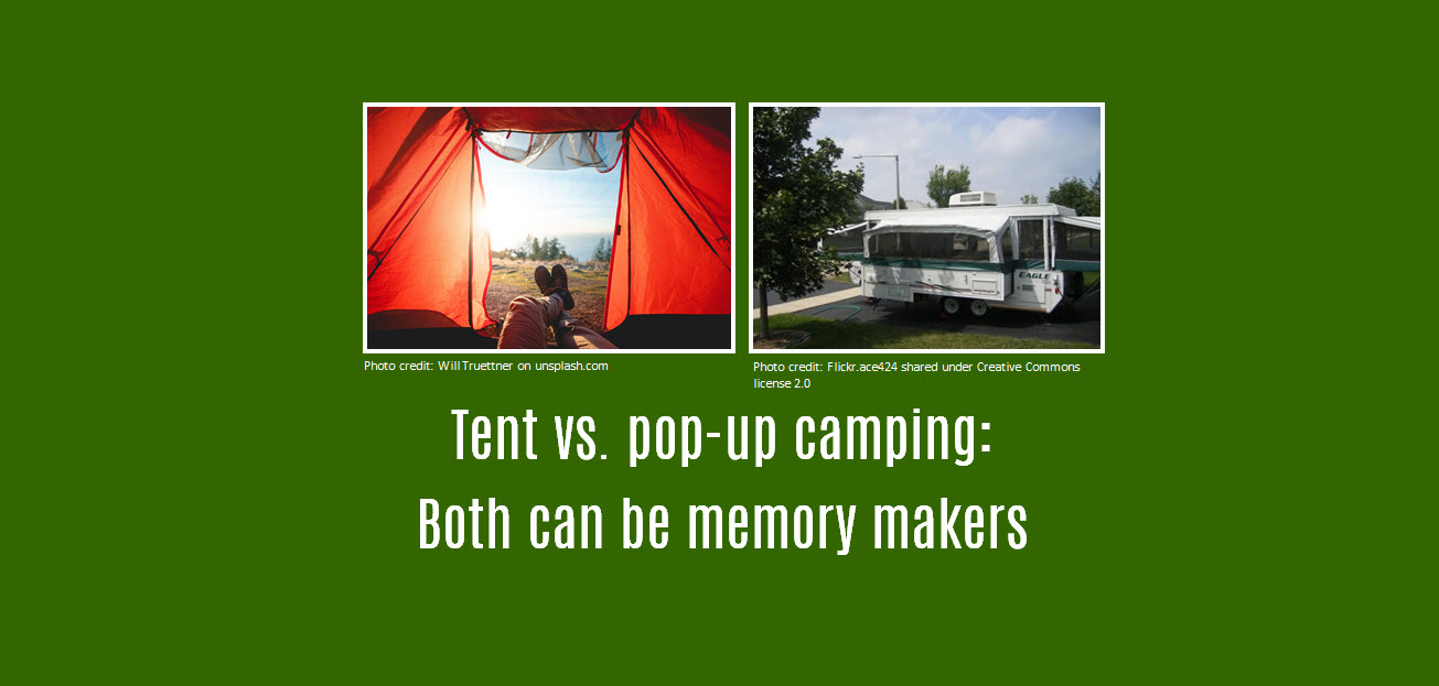 Tent vs. pop-up camping: Both can be memory makers