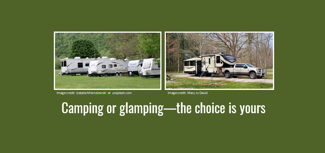 Camping or glamping—the choice is yours