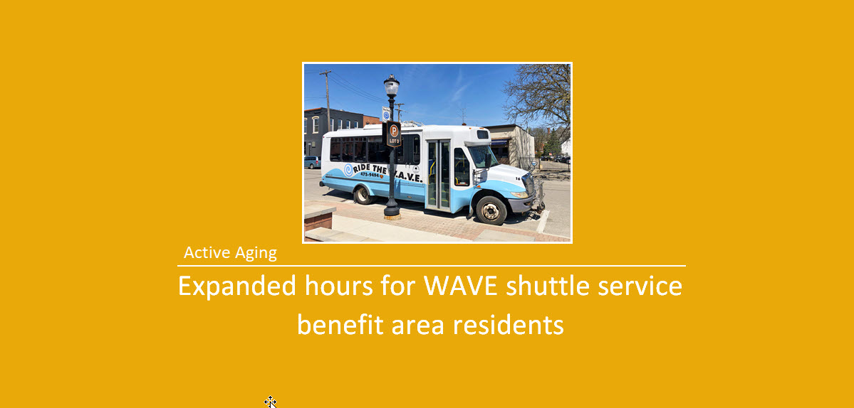 Active Aging: Expanded hours for WAVE shuttle service benefit area residents