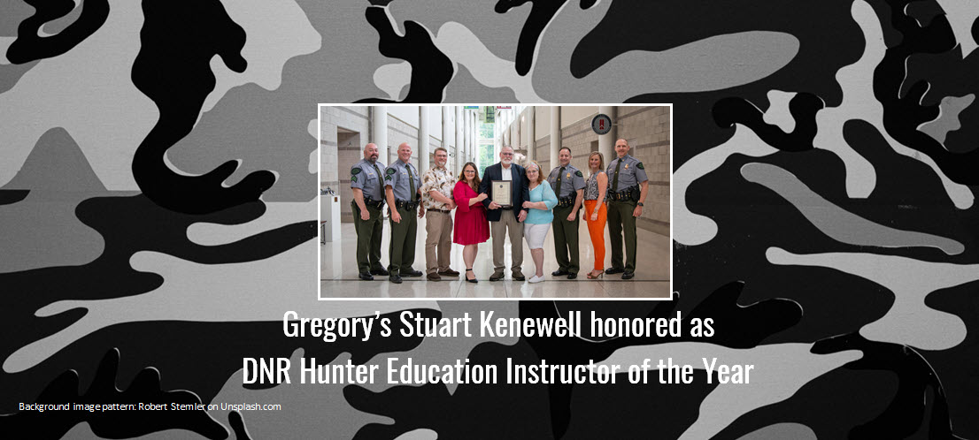 Gregory’s Stuart Kenewell honored as DNR Hunter Education Instructor of the Year