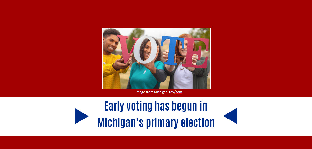 Early voting has begun in Michigan’s primary election