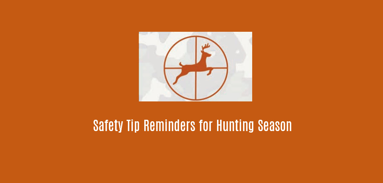 Safety Tip Reminders for Hunting Season