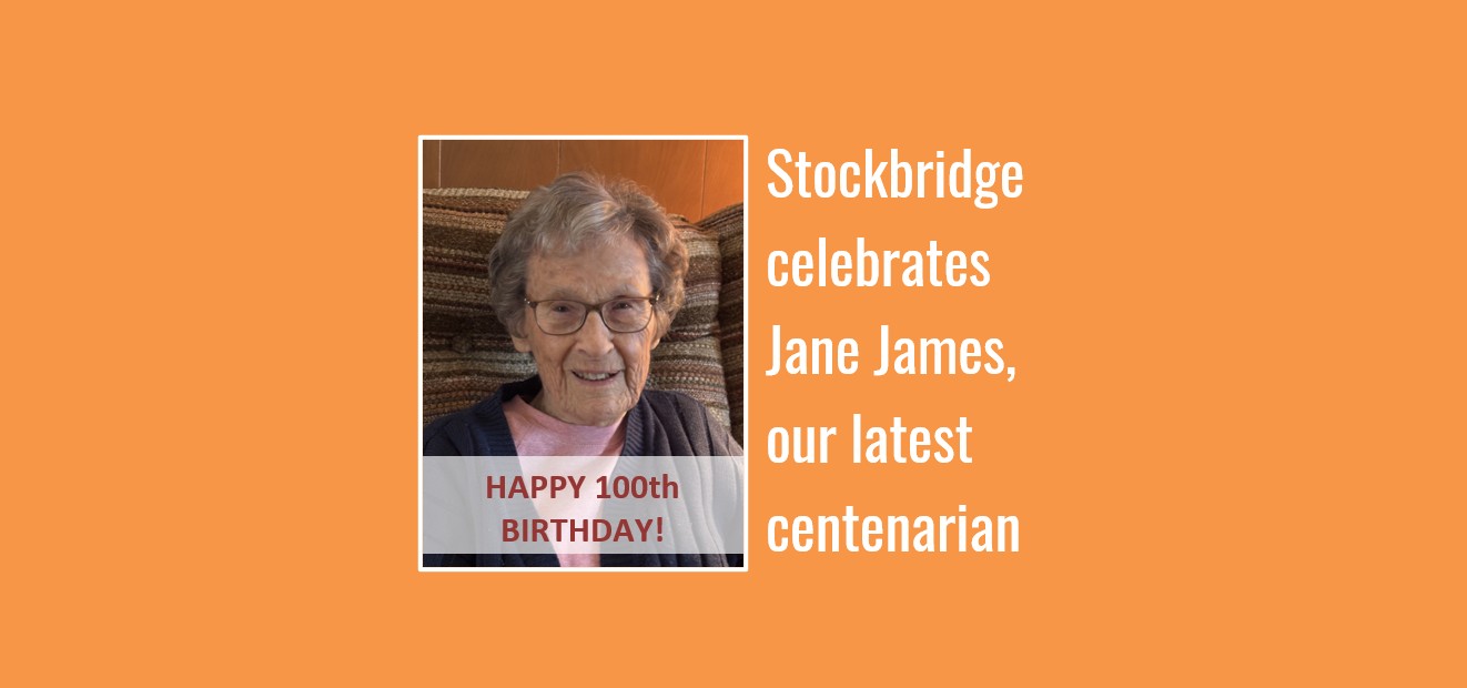 Stockbridge celebrates our latest centenarian