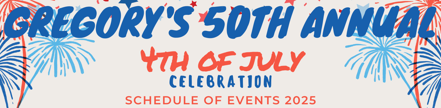 Gregory’s 50th Annual 4th of July Celebration!