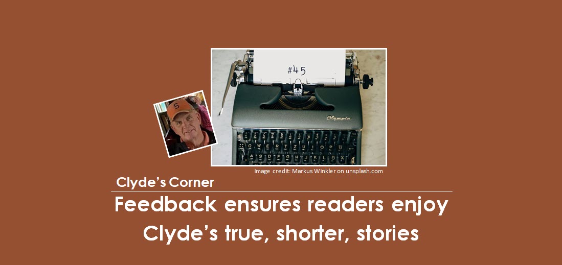 Clyde’s Corner: Feedback ensures readers enjoy Clyde’s true, but shorter, stories
