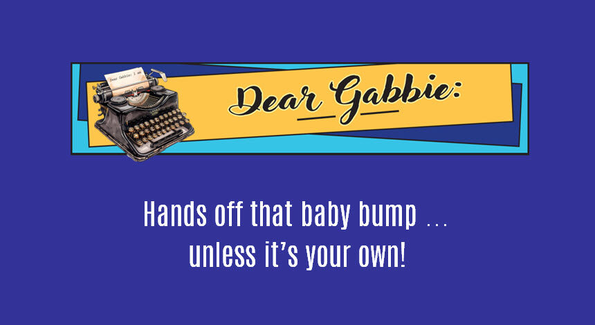 Dear Gabbie: