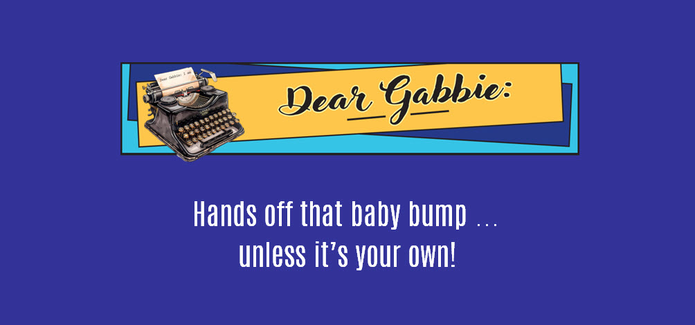 Dear Gabbie: