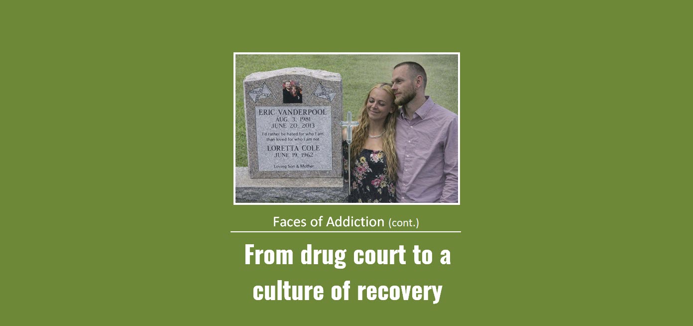 Faces of Addiction: From a drug court to a culture of recovery