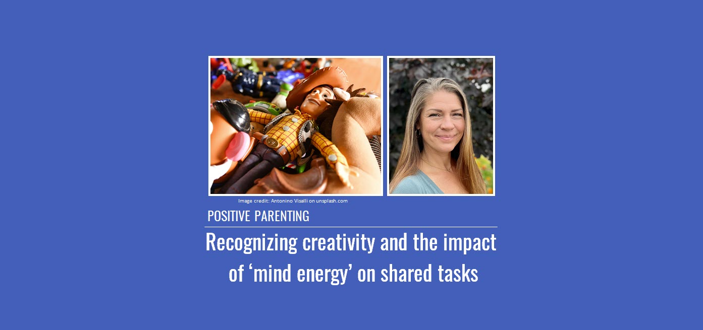 Positive Parenting: Recognizing creativity and the impact of ‘mind energy’ on shared tasks
