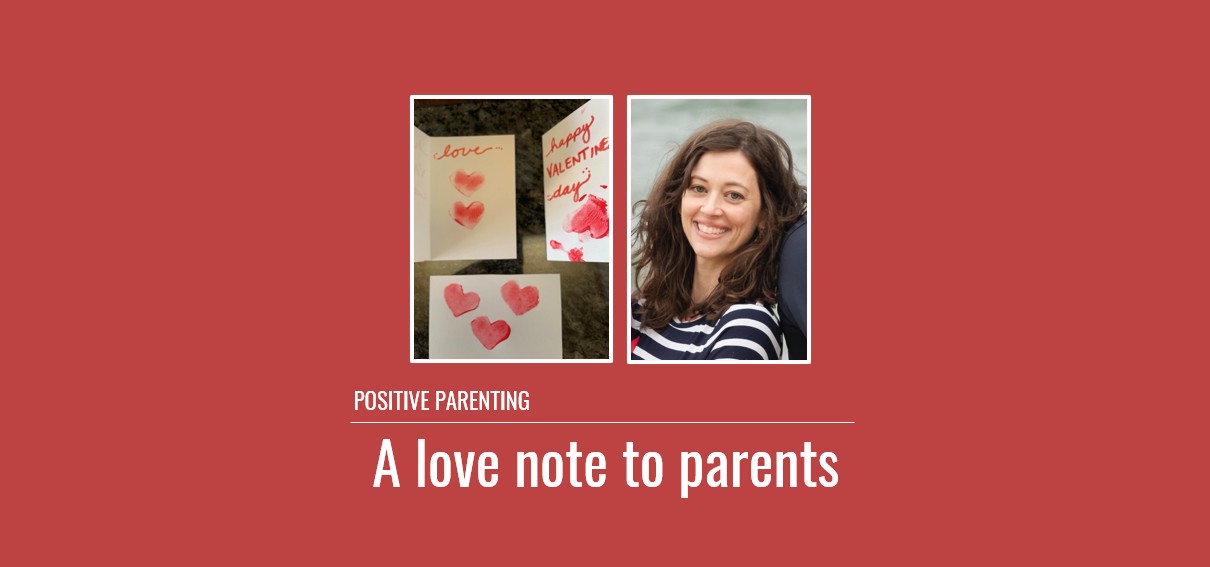Positive Parenting: A love note to parents