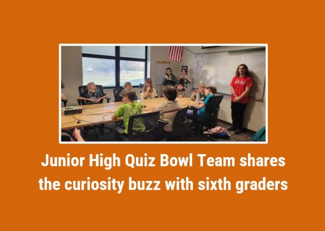 Junior High Quiz Bowl Team shares the curiosity buzz with sixth graders