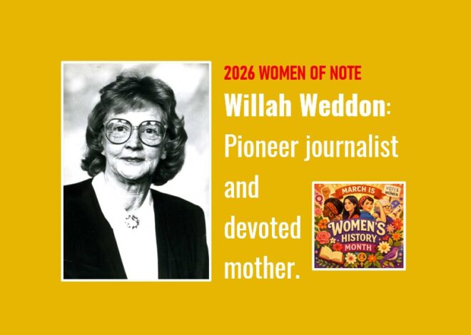 Women of Note: Willah Weddon: Pioneer journalist and devoted mother