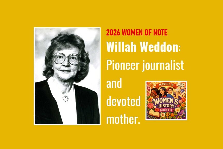 Women of Note: Willah Weddon: Pioneer journalist and devoted mother