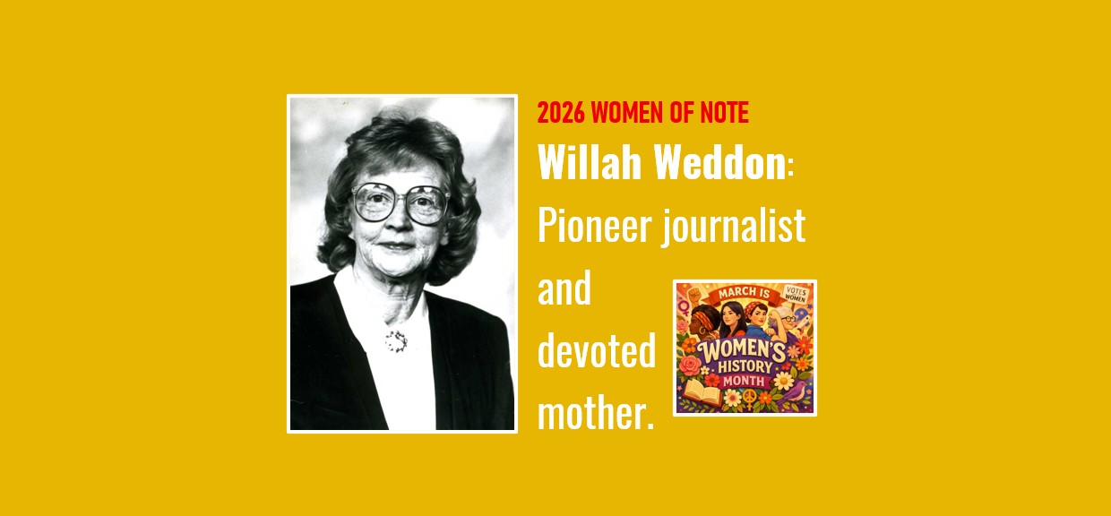Women of Note: Willah Weddon: Pioneer journalist and devoted mother