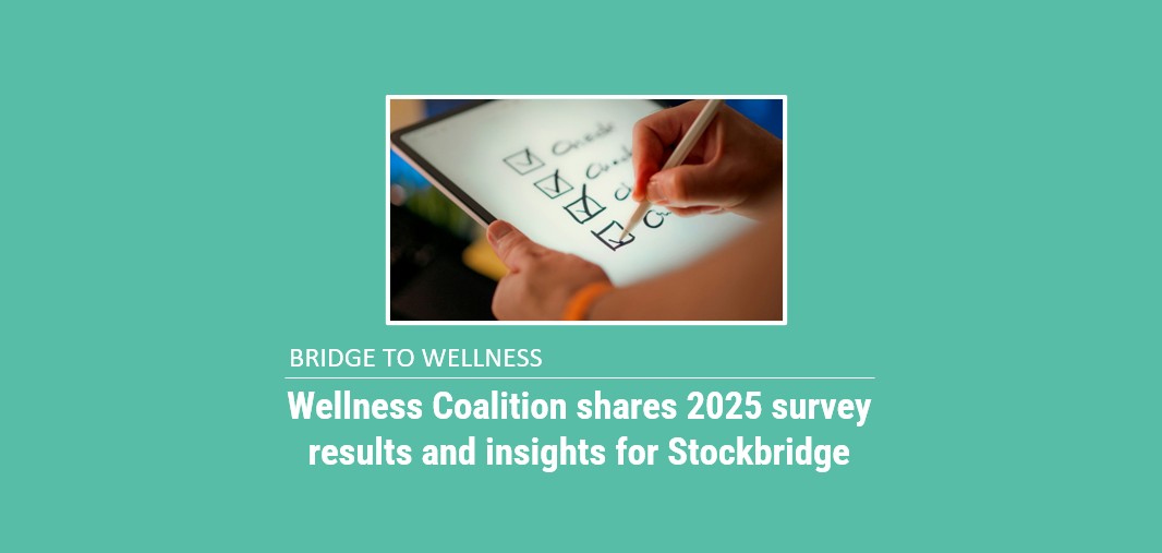 Bridge to Wellness: 2025 Wellness Coalition survey results and insights for Stockbridge