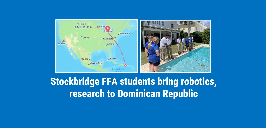 Stockbridge FFA students bring robotics, research to Dominican Republic