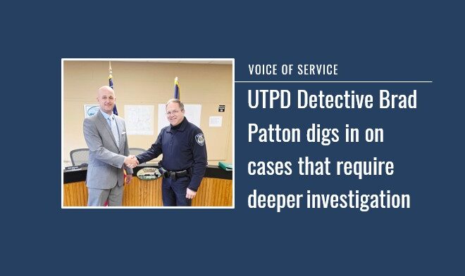 Voices of Service: UTPD Detective Brad Patton digs in on cases that require deeper investigation