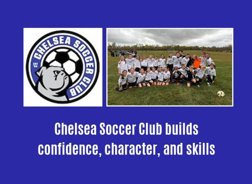 Chelsea Soccer Club builds confidence, character, and skills