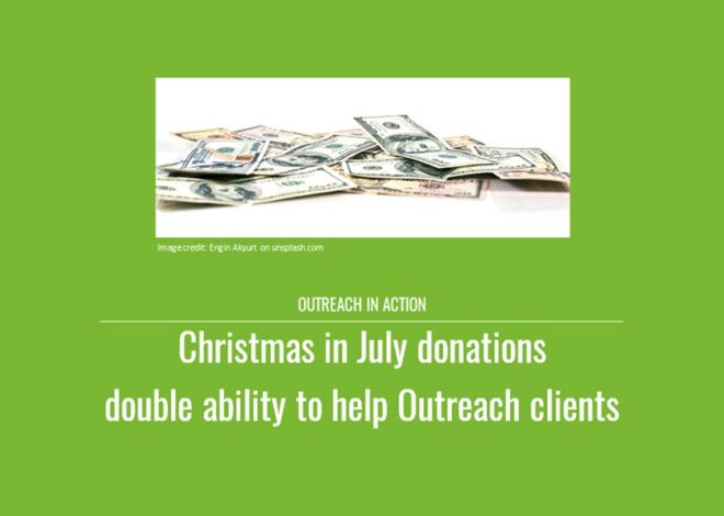 Outreach in Action: Christmas in July donations double ability to help Outreach clients