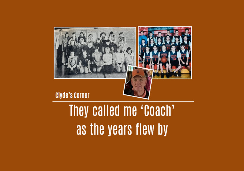 Clyde’s Corner: They called me ‘Coach’ as the years flew by