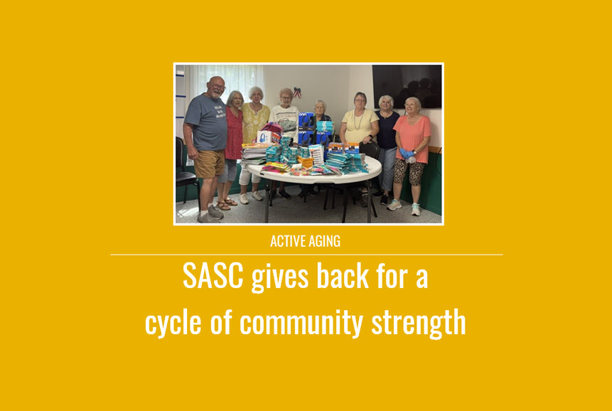 Active Aging: SASC gives back for a cycle of community strength