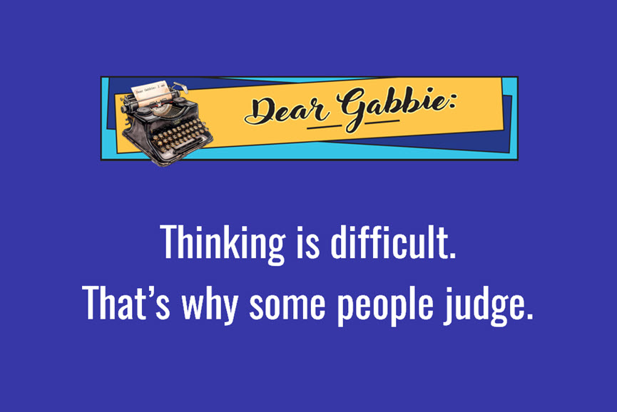 Dear Gabbie: