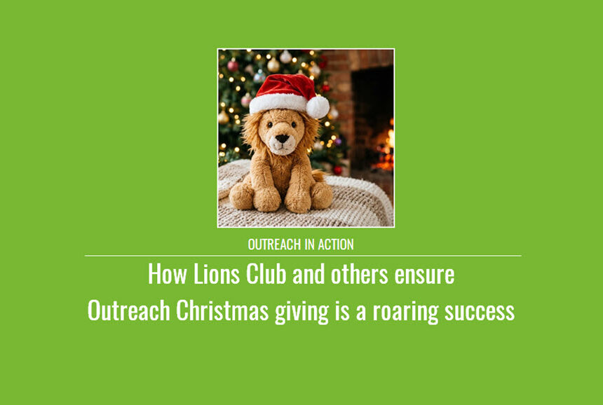 Outreach in Action: How Lions Club and others ensure Outreach Christmas giving is a roaring success